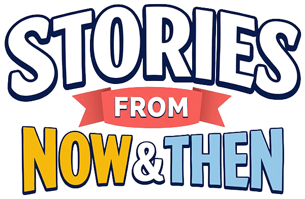Stories From Now And Then